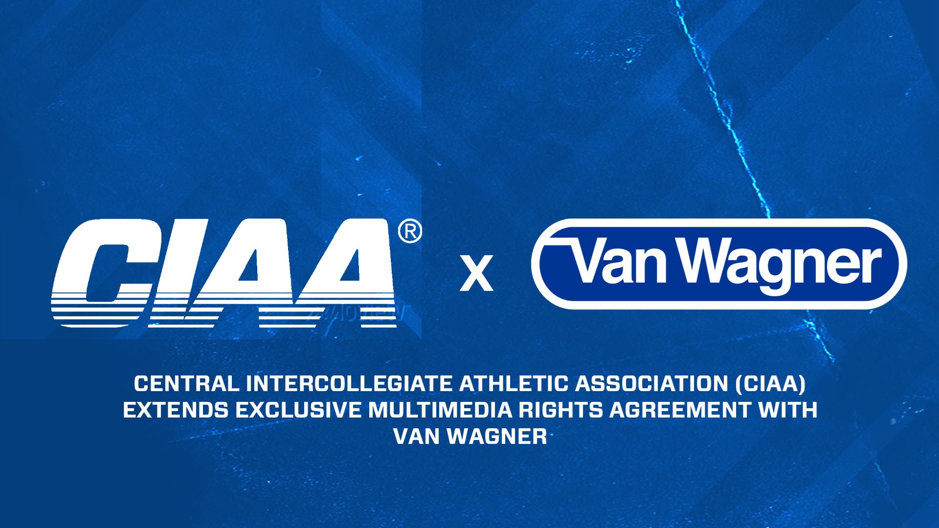 Central Intercollegiate Athletic Association (CIAA) Extends Exclusive Multimedia Rights Agreement with Van Wagner